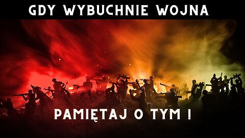 GDY WYBUCHNIE WOJNA, PAMIĘTAJCIE O TYM ! PROROCTWA I PRZEPOWIEDNIE