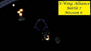 X-Wing Alliance : Battle 7 - Mission 6
