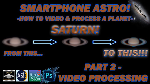 SMARTPHONE ASTRO! How To Video & Process A Planet! SATURN! Part 2 - Video Processing (Lucky Imaging)