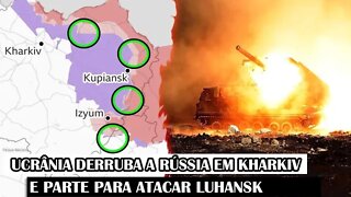 Ucrânia Derruba A Rússia Em Kharkiv E Parte Para Atacar Luhansk