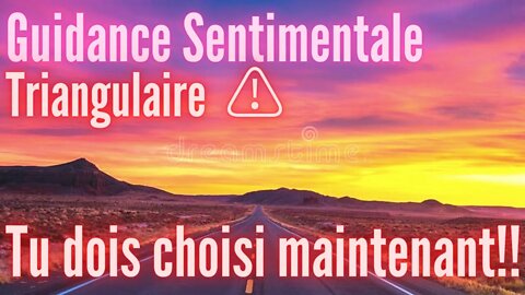 ⚠️ #Triangulaire ⚠️ TU DOIS CHOISIR DÈS MAINTENANT ! - #GuidanceTriangulaire