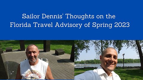 Sailor Dennis' Thoughts on the Florida Travel Advisory of Spring 2023