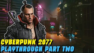 JACKIE A G - CYBERPUNK 2077 PLAYTHROUGH PART #2