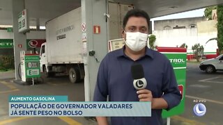 Aumento gasolina: população de Governador Valadares já sente peso no bolso