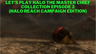 Let's Play Halo The Master Chief Collection Episode 2 (Halo Reach Campaign Edition)