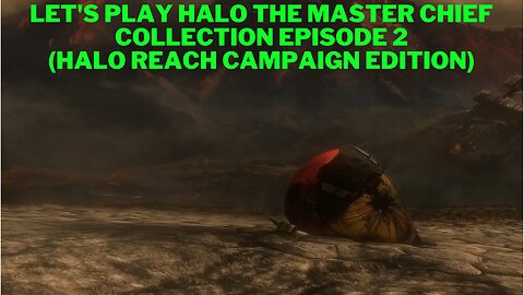 Let's Play Halo The Master Chief Collection Episode 2 (Halo Reach Campaign Edition)