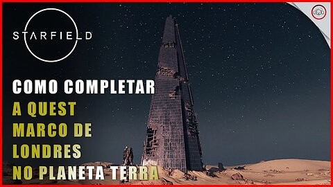 Starfield, Como completar a quest do Marco de Londres 1/12 | Super-Dica