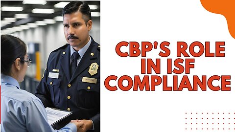 Tips for Navigating CBP Requirements for ISF