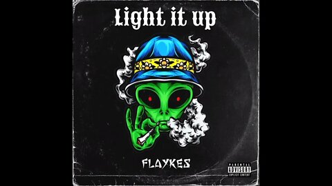 "Light It Up" By Flaykes (Official Audio)