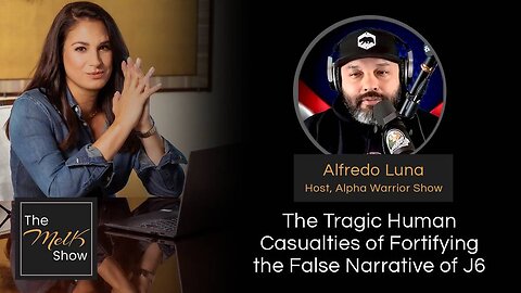 Mel K & Alfredo Luna | The Tragic Human Casualties of Fortifying the False Narrative of J6 | 1-24-24