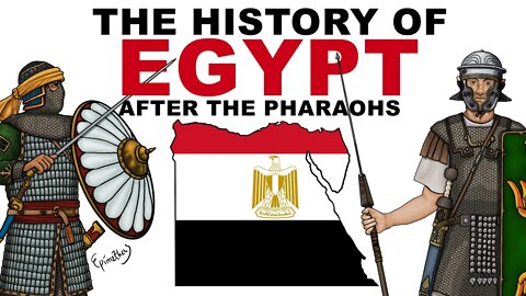 The History of Egypt (After the Pharaohs)