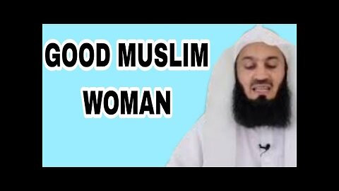 Learn about the qualities and characteristics of good Muslim women