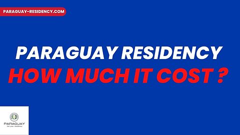 🇵🇾 How much it cost to get residency in Paraguay ?