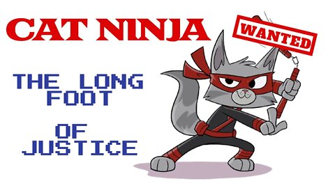 Cat Ninja: Wanted! Book 1 - The Long Foot of Justice