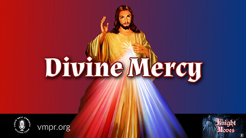 10 Apr 23, Knight Moves: Divine Mercy