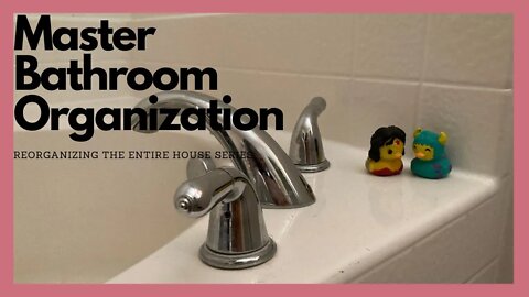 Master Bathroom Organization