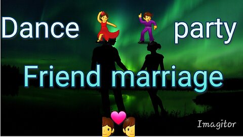 Friend marriage dance 💃 party