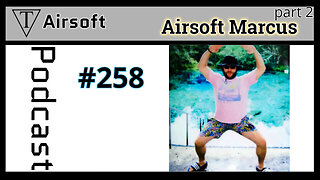 #258: Airsoft Marcus pt2 - Mastering Airsoft, Cooking Up Culinary Creations