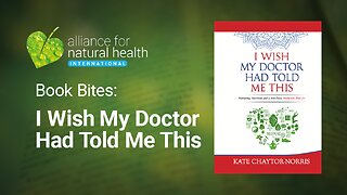 ANH Intl Book Bites: I Wish my Doctor had Told me This
