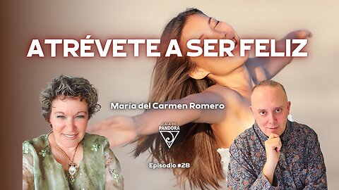 Atrévete a Ser Feliz con María del Carmen Romero