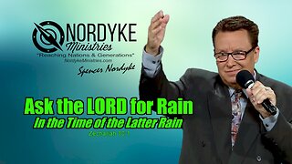 Ask the LORD for Rain - Spencer Nordyke