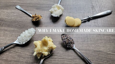 WHY I MAKE HOMEMADE SKINCARE | THAT HAS WHAT IN IT? | SLOWLY REMOVING TOXINS