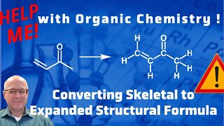 How to Convert Skeletal to Expanded Formula Practice Problem Help Me With Organic Chemistry