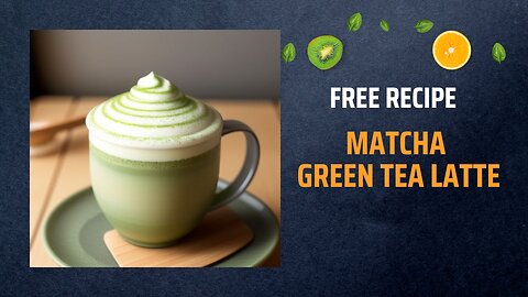 Free Matcha Green Tea Latte Recipe 🍵🌿✨