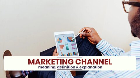 What is MARKETING CHANNEL?