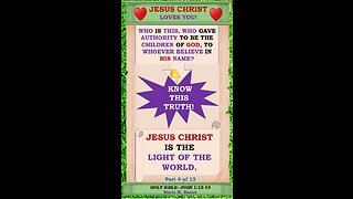 JESUS CHRIST IS THE LIGHT OF THE WORLD. P4 OF 13