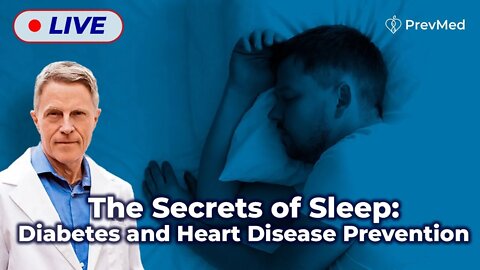 Unlocking the Secrets of Sleep: Preventing Diabetes and Heart Disease (LIVE)