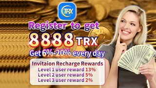 Register to get 8888TRX, the world's largest mining daily income is as high as 6% to 15%.