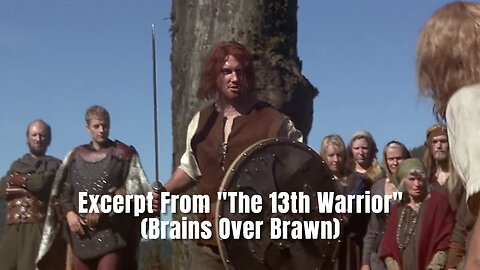 Excerpt From "The 13th Warrior" (Brains Over Brawn)