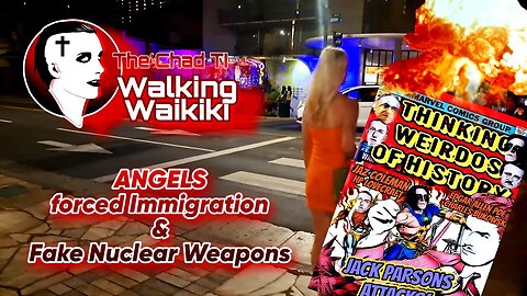 Walking Waikiki: Angels, Forced Immigration & Fake Nuclear Weapons