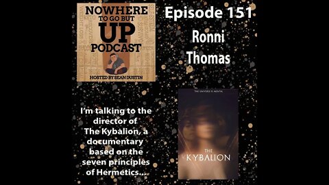 #151 "The Kybalion" Documentary Director Ronni Thomas...