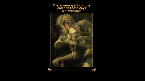 There were giants on the earth in those days. ANCIENT GIANTS WOLVOMAN80
