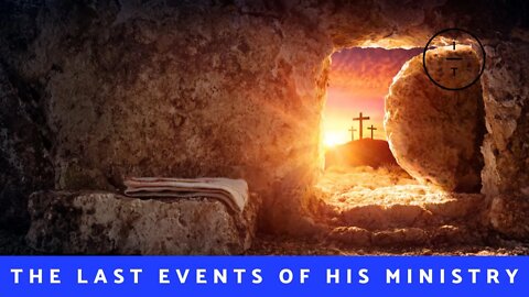 The Last Events Of His Ministry | Moniquet Saintil | Immanuel Tabernacle