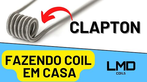 CLAPTON - CURSO FAZENDO COILS EM CASA