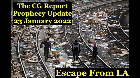 The CG Prophecy Report (23 January 2022) - Escape From LA