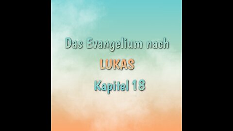 Lukas Evangelium Kapitel 18
