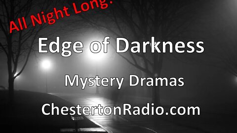 The Edge of Darkness - Mystery Dramas All Night Long