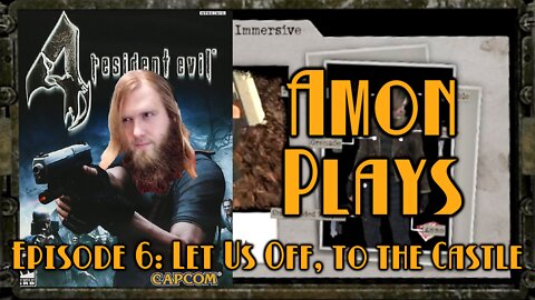 Amon Plays Resident Evil 4: Let Us Off, to the Castle