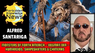 Monsters of North America - Dogman Den - Humanoids, Shapeshifters & Chimeras | Al Santariga