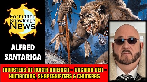 Monsters of North America - Dogman Den - Humanoids, Shapeshifters & Chimeras | Al Santariga