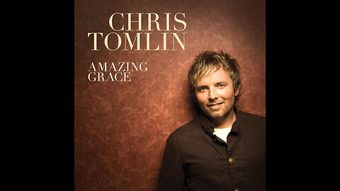 Chris Tomlin - Amazing Grace (My Chains Are Gone)