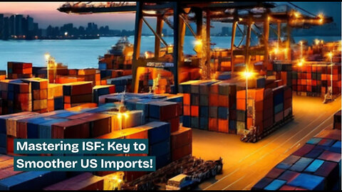 Demystifying Importer Security Filing: The Key to Smooth International Trade