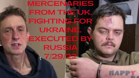 Mercenaries from the UK executed by Russia