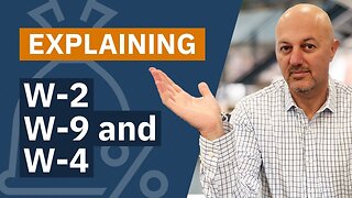 The W-2, W-9 and W-4 Tax Forms Explained