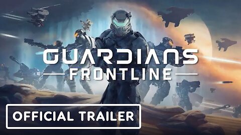 Guardians Frontline - Official Launch Trailer