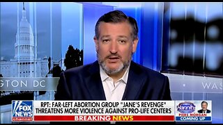 Sen Cruz: Threats Against Pro-Life Centers Are Happening With The Encouragement Of Radical Dems